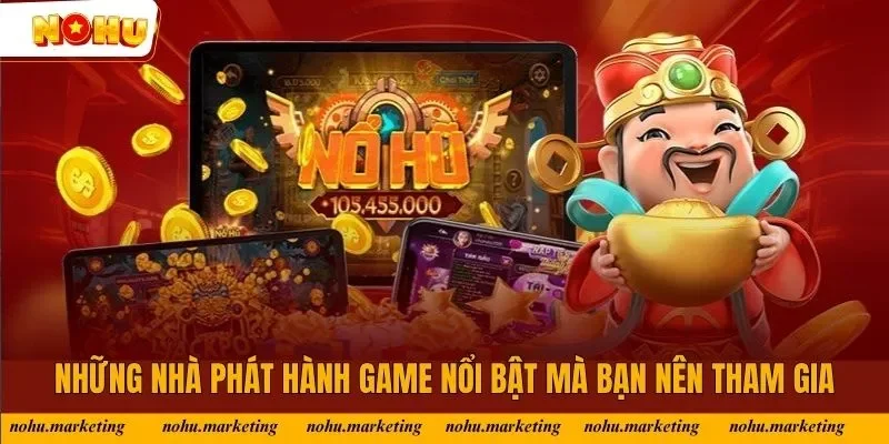 Những nhà phát hành game nổi bật mà bạn nên tham gia