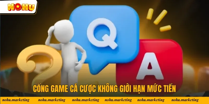 Cổng game cá cược không giới hạn mức tiền Cổng game cá cược không giới hạn mức tiền