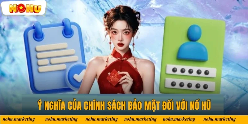 Ý nghĩa của chính sách bảo mật đối với Nổ Hũ Ý nghĩa của chính sách bảo mật đối với Nổ Hũ