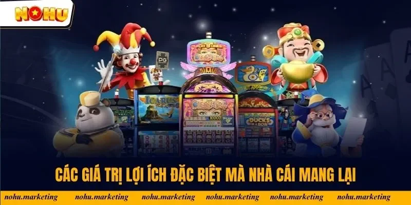 Các giá trị lợi ích đặc biệt mà nhà cái mang lại Các giá trị lợi ích đặc biệt mà nhà cái mang lại