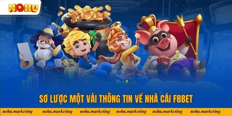 Sơ lược một vài thông tin về nhà cái F8BET Sơ lược một vài thông tin về nhà cái F8BET