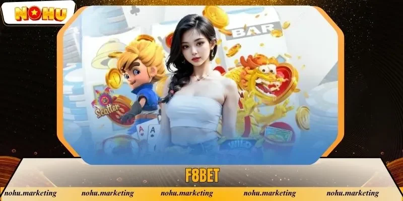F8BET - Sân Chơi Giải Trí Đẳng Cấp Châu Á Năm 2025