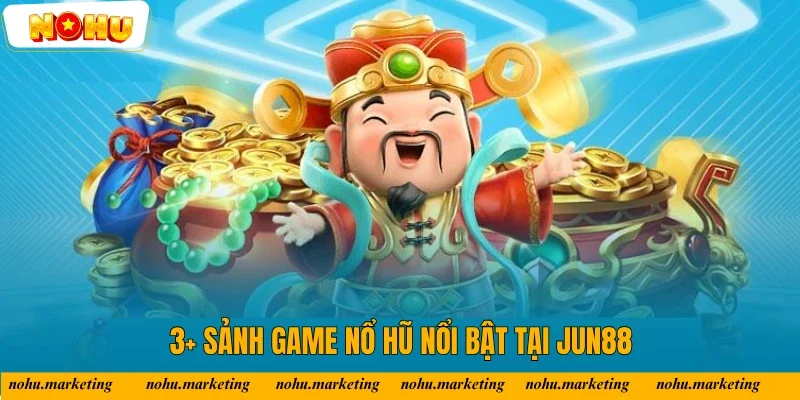 Giới thiệu những sảnh game Nổ Hũ được yêu thích tại JUN88 Giới thiệu những sảnh game Nổ Hũ được yêu thích tại JUN88
