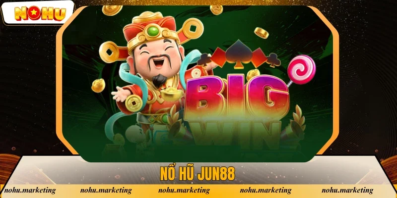JUN88 - Nhà Cái Nổ Hũ Đẳng Cấp Và Chất Lượng Hiện Nay