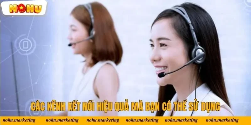 Các kênh kết nối hiệu quả mà bạn có thể sử dụng Các kênh kết nối hiệu quả mà bạn có thể sử dụng