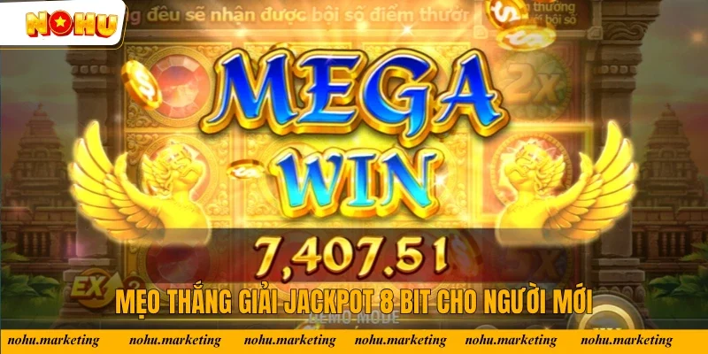 Mẹo thắng giải Jackpot 8 Bit cho người mới