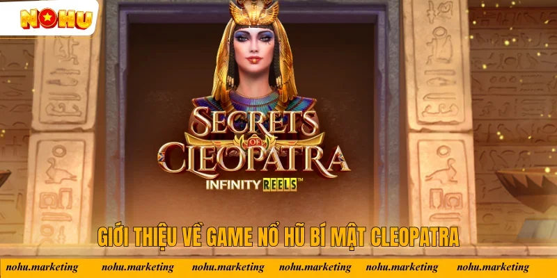Đôi nét về siêu phẩm nổ hũ bí mật Cleopatra