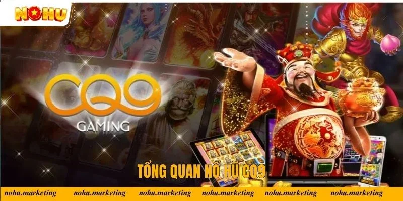Nổ hũ CQ9 là sảnh cược hot hit hàng đầu thị trường giải trí