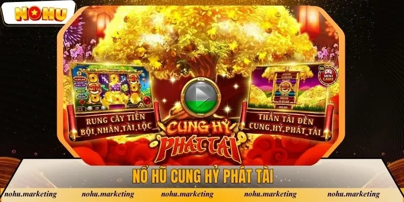 Nổ Hũ Cung Hỷ Phát Tài - Săn Lộc Vàng, Rinh Quà Triệu Đô