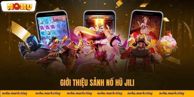 Sơ lược sảnh nổ hũ JILI