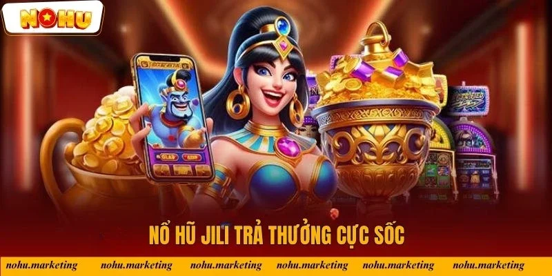 Sảnh JILI trả thưởng cực khủng