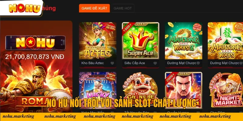 Nổ hũ nổi trội với sảnh slot chất lượng