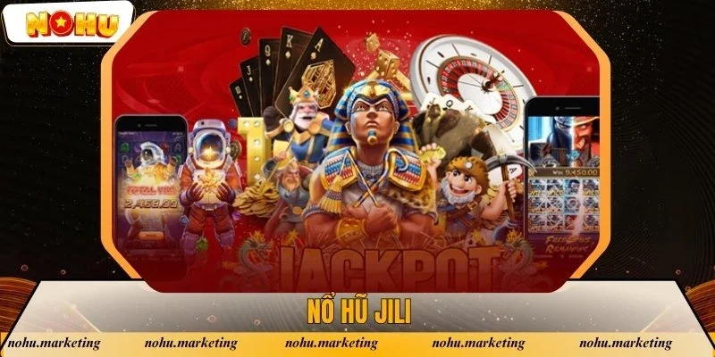 Sảnh Nổ hũ JILI Ăn Khách Mang Đến Trải Nghiệm Thú Vị