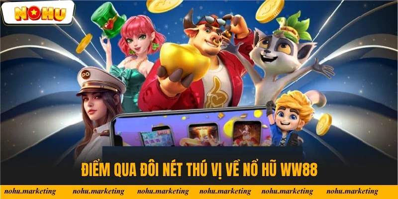 Giới thiệu đôi nét về nhà cái Nổ Hũ chuyên nghiệp WW88 Giới thiệu đôi nét về nhà cái Nổ Hũ chuyên nghiệp WW88